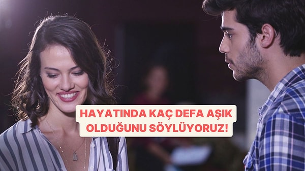 10. Bu Test Sana Hayatında Kaç Defa Aşık Olduğunu Söylüyor!