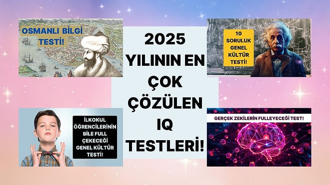 2025 Yılında En Çok Çözülen IQ Testleri