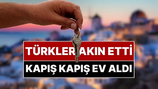 Türkler O Ülkeye Ev Almak İçin Akın Etti! Listenin İkinci Sırasına “En Çok Ev Alanlar” Diye Girdik