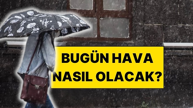 20 Aralık Cumartesi Hava Durumu: Bugün Hava Nasıl Olacak?