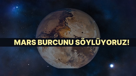 Öfkeni Etkileyen Mars Burcunu Buluyoruz!