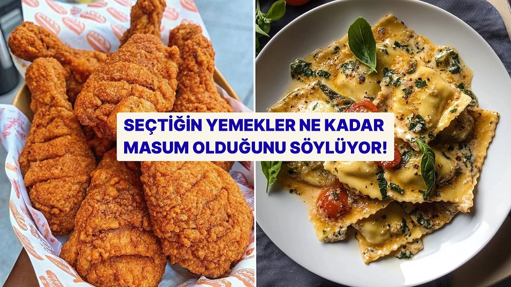 Seçtiğin Yemekler Ne Kadar Masum Olduğunu Söylüyor!