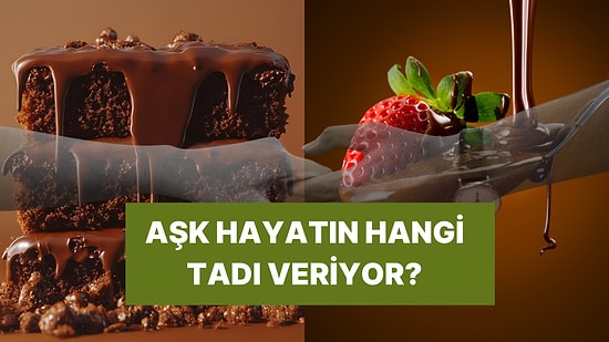 Senin Aşkın Hangi Tatlı Gibi?