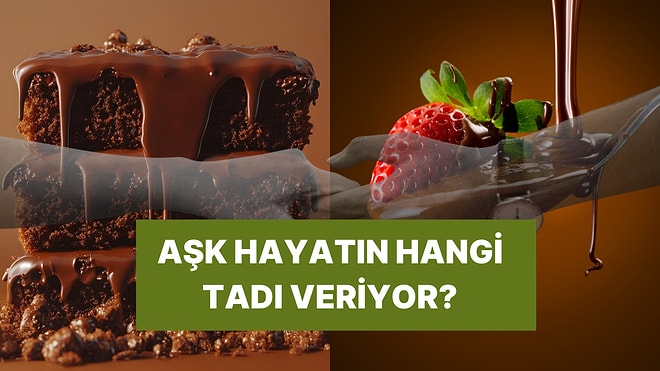 Senin Aşkın Hangi Tatlı Gibi?