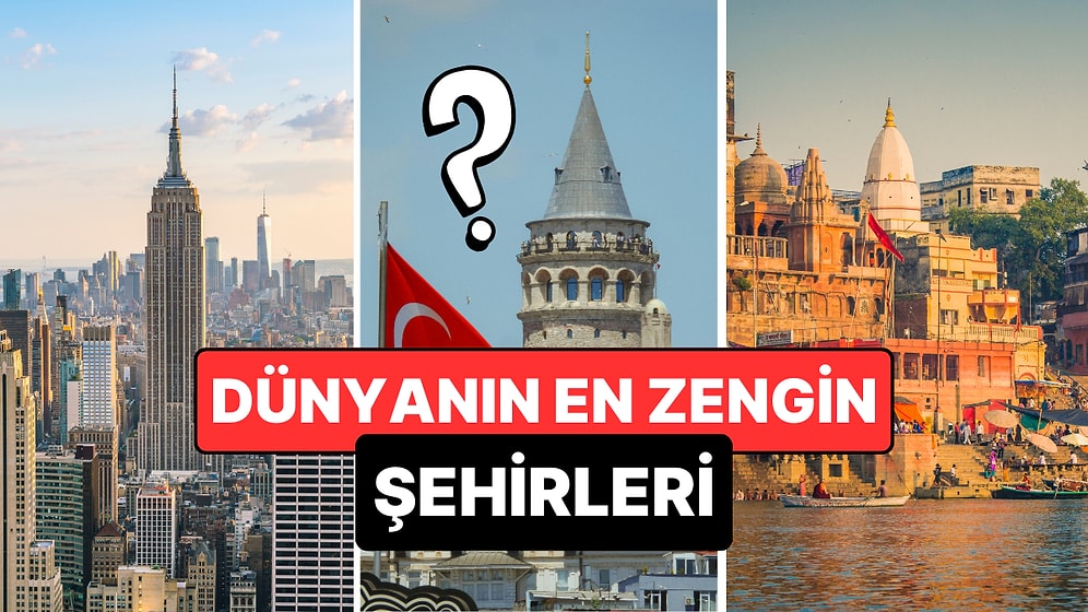 Dünyanın En Zengin Şehirleri Belli Oldu: Milyarderler Bu Şehirlerde Yaşıyor!