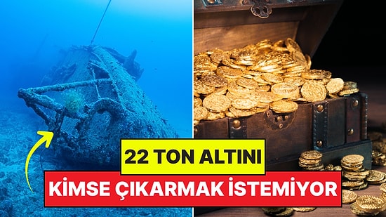 Bir Servet Yatıyor! Tonlarca Altınla Dolu Batık Gemiyi Kimse Kurtarmak İstemiyor