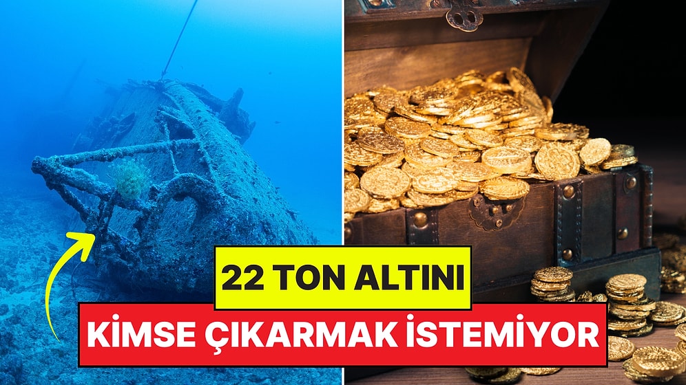 Bir Servet Yatıyor! Tonlarca Altınla Dolu Batık Gemiyi Kimse Kurtarmak İstemiyor