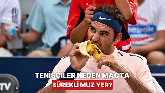 Tenisçiler Neden Maçlarda Muz Yer?