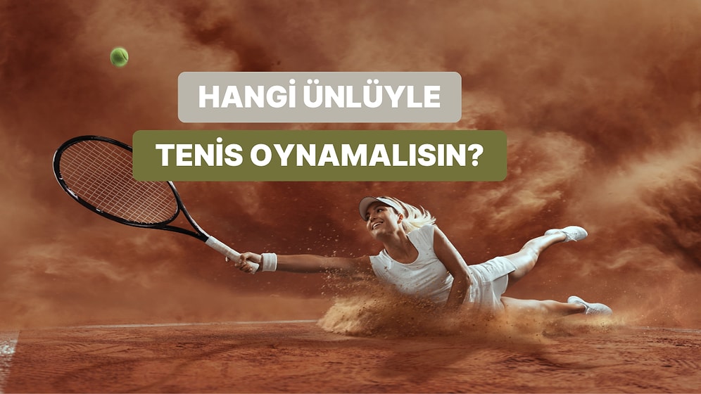 Senin Tenis Partnerin Hangi Efsane Tenisçi Olurdu?