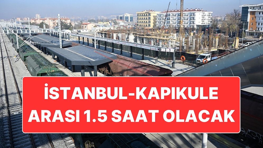 İstanbul’dan Kapıkule Sınır Kapısı’na Hızlı Tren Projesi: 153 Kilometrelik Etap Tamamlandı