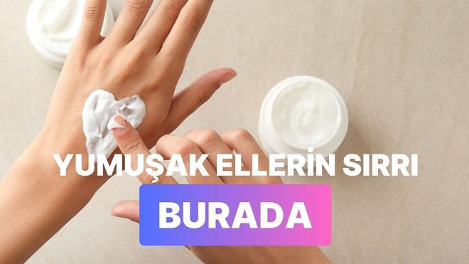 Soğuk Havada Çatlayan Ellere Acil Müdahale: Kış Boyu Seni Mutlu Edecek 10 El Kremi