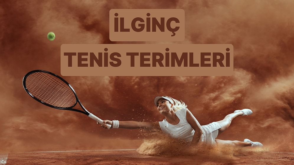 Tatlı Noktadan Şanslı Kaybeden’e Çok İlginç Tenis Terimleri