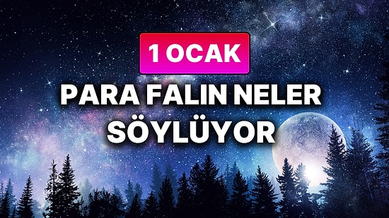 Günlük Para Burç Yorumuna Göre 1 Ocak Perşembe Günün Nasıl Geçecek?
