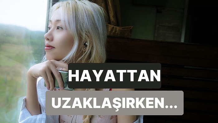 Hayattan Biraz Uzaklaşmak İçin Dinlenen Şarkılar