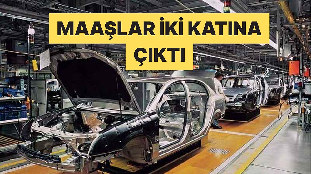 Kocaeli'de Bir Otomotiv Fabrikası İşçilerin Maaşlarına Yüzde 100 Zam Yaptı