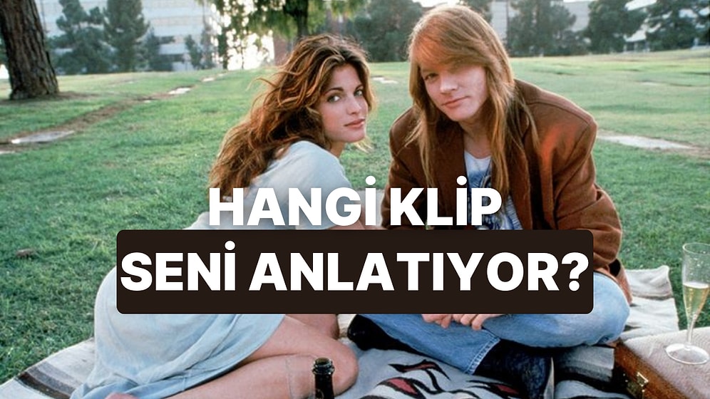 Hangi Şarkının Klibi Senin Hayatını Anlatıyor?