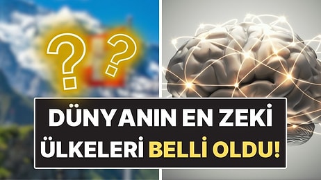 Dünyanın En Zeki Ülkeleri Açıklandı: Zirve Beklenenden Farklı