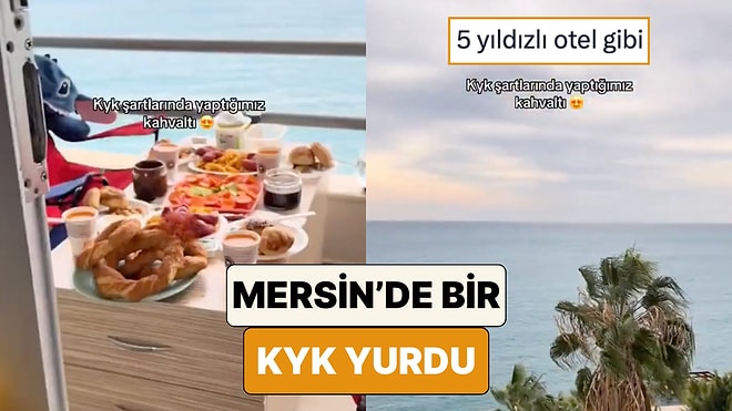 Mersin'de Bir KYK Yurdu'nda Kalan Öğrenci 5 Yıldızlı Otelleri Aratmayan Kahvaltı Manzarasını Paylaştı