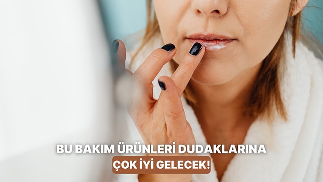 Dudak Peelinginden Bakım Maskesine: Kuru ve Çatlayan Dudaklara Özel Bakım Ürünleri