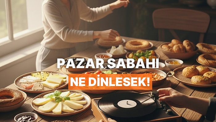 Pazar Kahvaltısına Eşlik Edecek Şarkılar