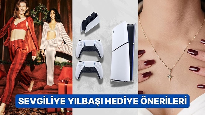 2026 Yılına Girerken Sevgiliye Yılbaşı Hediyesi Ne Alınır?