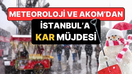 Meteoroloji ve AKOM'dan İstanbul'a Kar Müjdesi: Cuma Günü Sıcaklıklar 10 Derece Birden Düşecek!