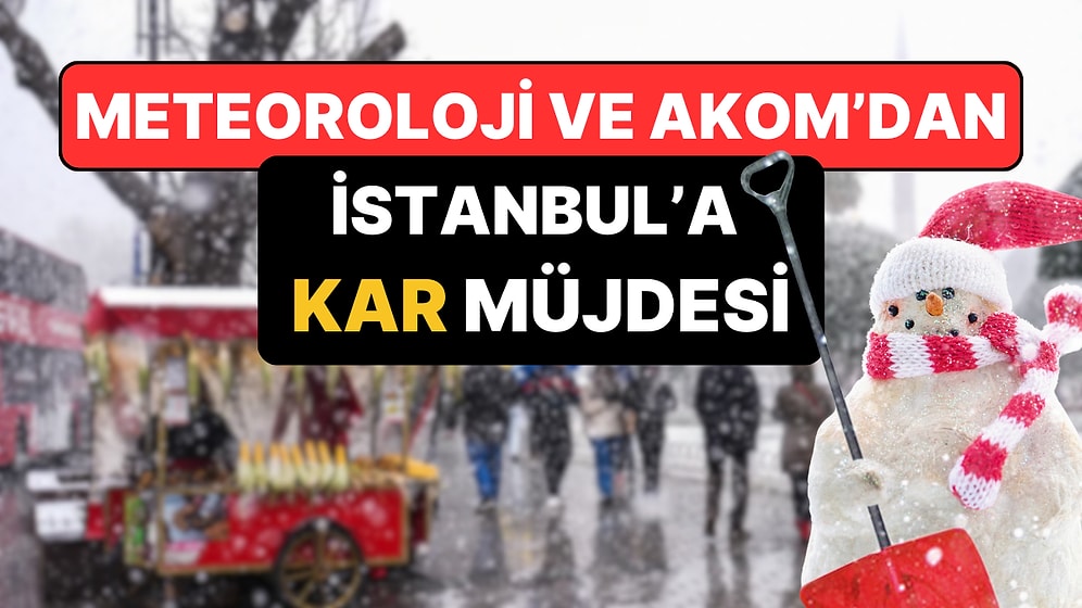 Meteoroloji ve AKOM'dan İstanbul'a Kar Müjdesi: Cuma Günü Sıcaklıklar 10 Derece Birden Düşecek!