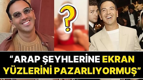 Barış Yarkadaş: “Arap Şeyhleri Televizyondaki Tanınmış Yüzlerden Kadın Beğeniyor, Cihanna Götürüyormuş”