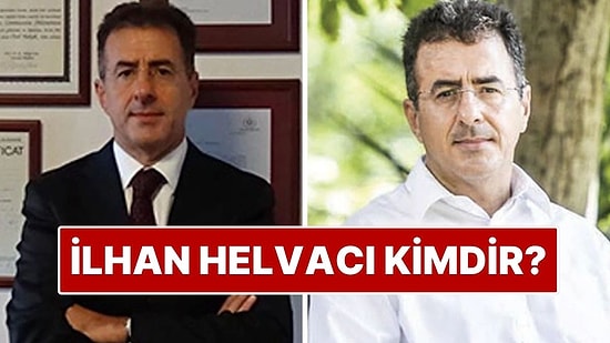 İlhan Helvacı Kimdir, Kaç Yaşında? İlhan Helvacı Neden Gözaltına Alındı?