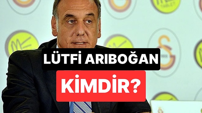 Lütfi Arıboğan Kimdir, Kaç Yaşında? TFF Eski Başkanvekili Lütfi Arıboğan Neden Gözaltına Alındı?