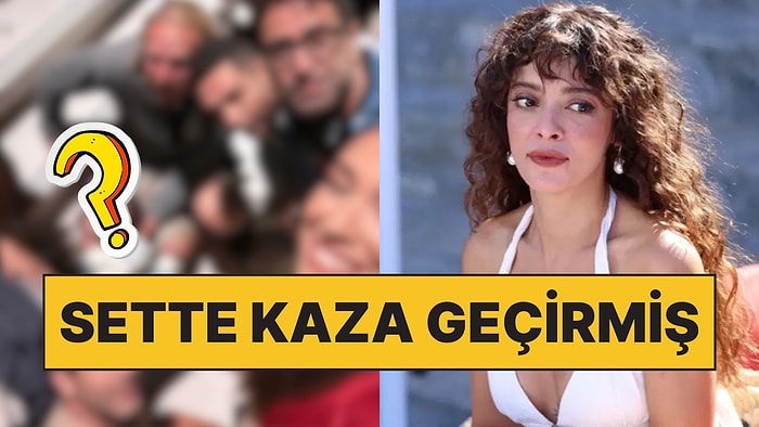 Selin Şekerci'nin Ben Leman Dizisi Çekimleri Sırasında Büyük Bir Kaza Geçirdiği Öğrenildi