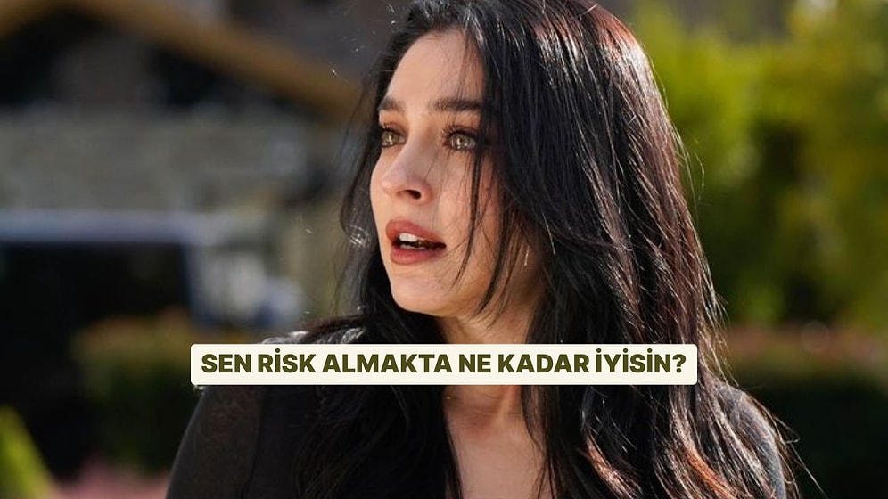Sen Risk Almakta Ne Kadar İyisin?