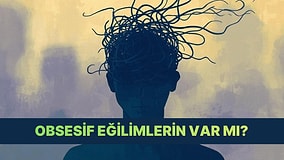 Obsesif Eğilimlerin Sandığından Daha Fazla Olabilir!
