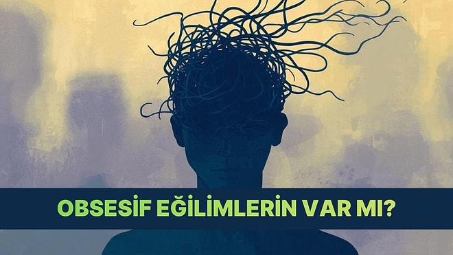 Obsesif Eğilimlerin Sandığından Daha Fazla Olabilir!