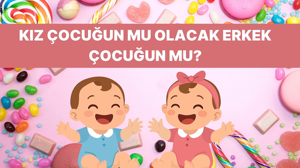 Seçtiğin Tatlılara Göre Kız Ebeveyni misin, Erkek Ebeveyni mi?