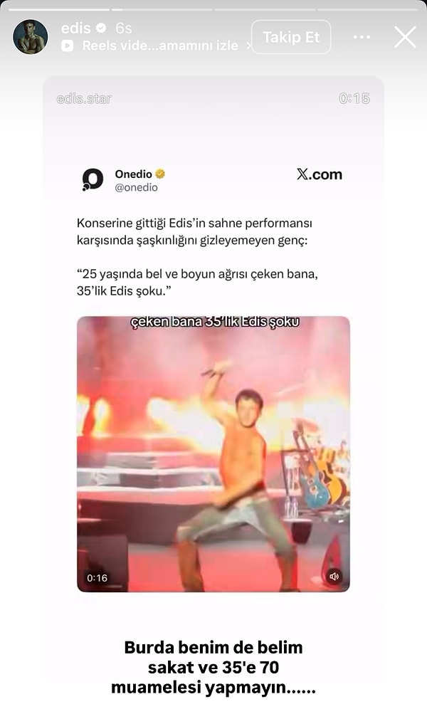 Ancak paylaşımı gören Edis, yaş muhabbetine dikkat çekmek istedi ve Instagram hesabından sosyal medya kullanıcısı gence yanıt verdi.