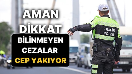 Sürücülerin Dikkatine: Bilmediğiniz Trafik Cezaları Cebinizi Yakabilir!