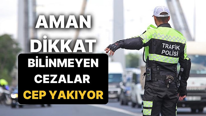 Sürücülerin Dikkatine: Bilmediğiniz Trafik Cezaları Cebinizi Yakabilir!