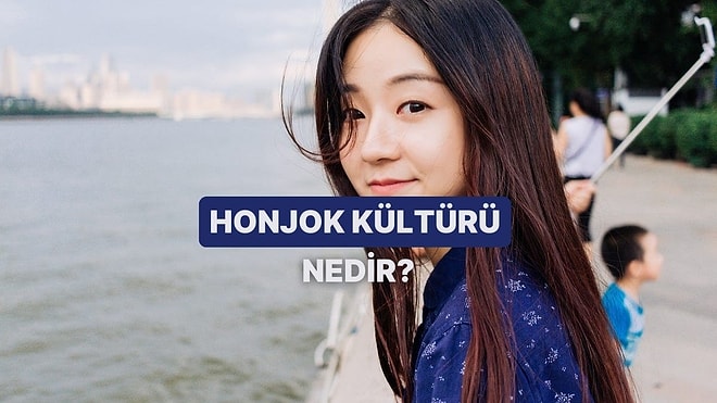 Güney Kore’nin Başını Çektiği, Sonra Ülkemizde de Popüler Olan “Honjok” Kültürü Nedir?