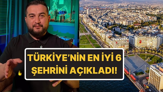 Yatırım Danışmanı Açıkladı: Türkiye'nin En Yaşanabilir 6 Şehri
