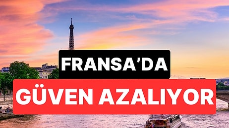 Fransa’da Güvensizlik Derinleşiyor: Ülkeyi Terk Etme İsteği Neden Rekor Seviyeye Ulaştı?