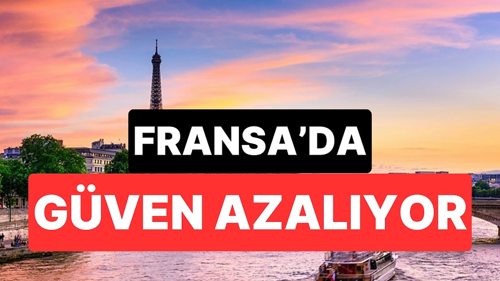 Fransa’da Güvensizlik Derinleşiyor: Ülkeyi Terk Etme İsteği Neden Rekor Seviyeye Ulaştı?