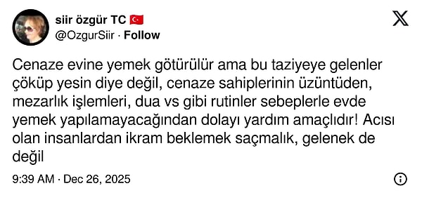 Tabii cenaze sahiplerinin acı günlerini kolaylaştıracak adetler de var.