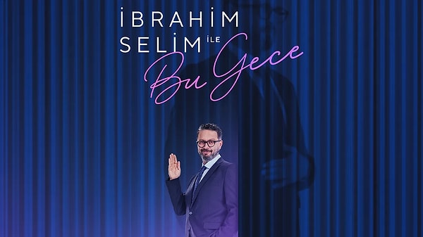 En İyi Dijital İçerik: İbrahim Selim ile Bu Gece