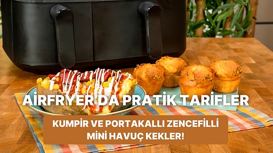 Airfryer'da Kumpir ve Portakallı Zencefilli Mini Havuç Kekler Nasıl Yapılır?