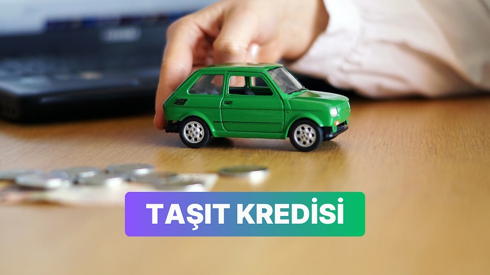 Taşıt Kredisi: Faiz Oranları ve Gerekli Olan Tüm Şartlar