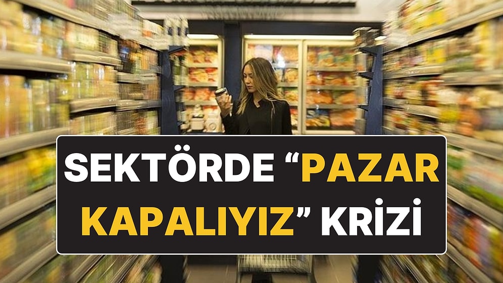Marketlerde "Pazar Kapalıyız" Krizi: Market Şubelerini Pazar Günü Kapatma Planına TAMPF da İtiraz Etti