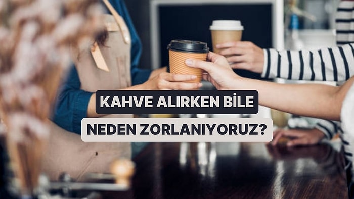 Bir Kahve Alırken Bile Neden Bu Kadar Düşünüyoruz? Harcamalarımızla İlgili Duygusal Algılar Nasıl Oluşuyor?