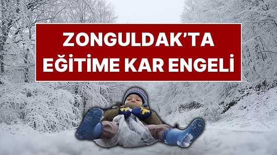 Eğitime 'Kar' Engeli: Zonguldak'ta Olumsuz Hava Koşulları Nedeniyle Okullar Tatil Edildi