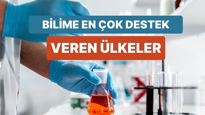 Bilimsel Araştırmalara En Fazla Kaynak Sağlayan 11 Ülke